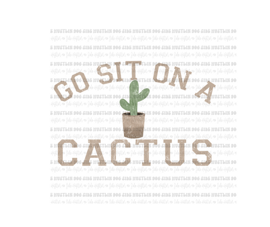 Go sit on a Cactus-Ready to Press Transfer