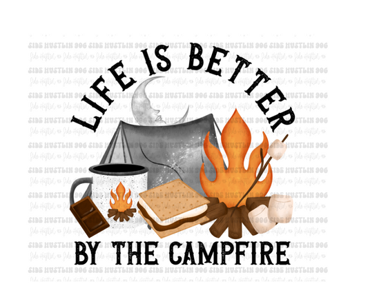 Life is better by the Campfire-Ready to Press Transfer