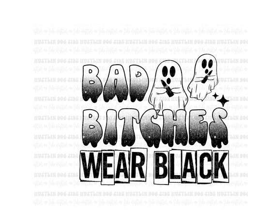 Bad bitches wear Black-Ready to Press Transfer