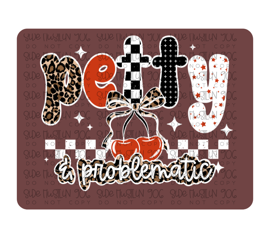 White Petty & Problematic-Ready to Press Transfer