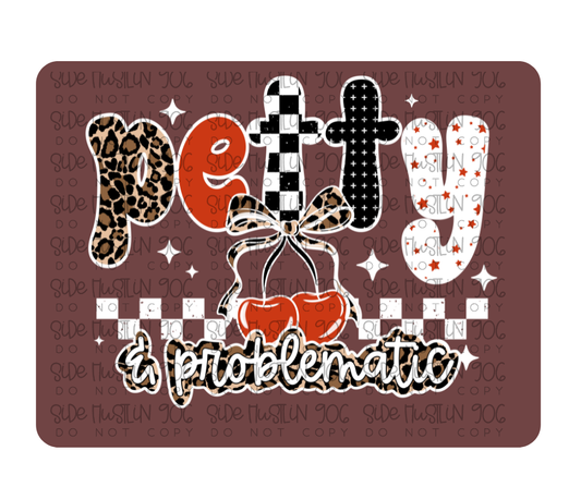 White Petty & Problematic-Ready to Press Transfer
