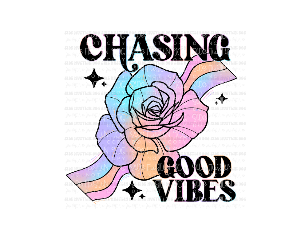 Chasing good Vibes-Ready to Press Transfer