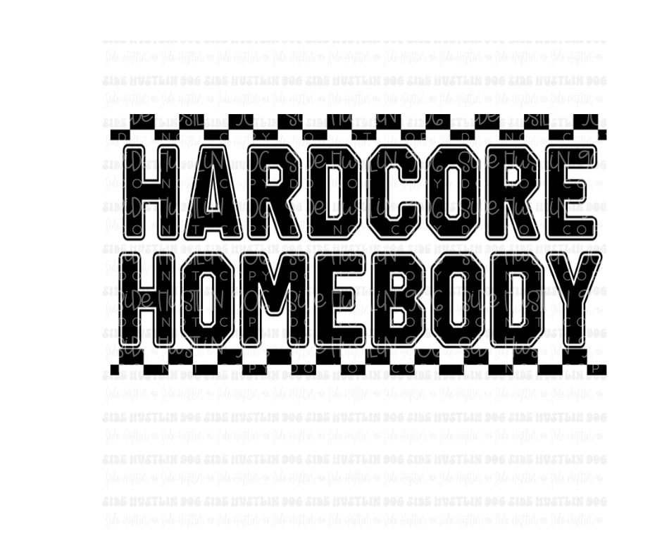 Hardcore Homebody-Ready to Press Transfer