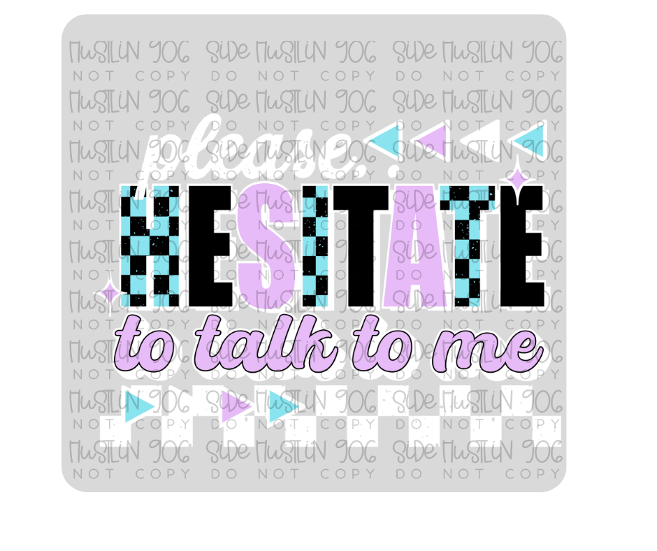 Please Hesitate White-Ready to Press Transfer