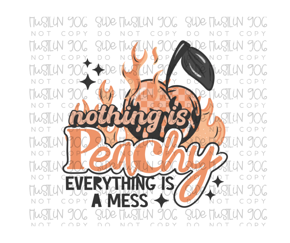 Nothing Is Peachy-Ready to Press Transfer