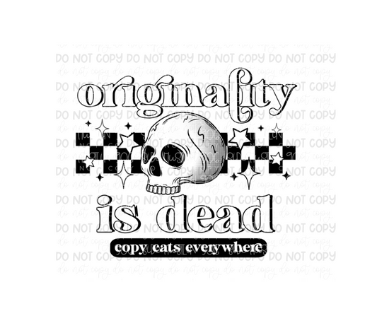 Originality is Dead black outline-Ready to Press Transfer