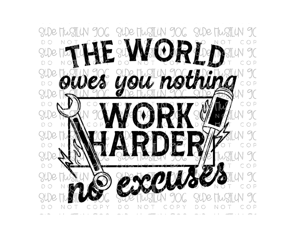 Work Harder Single Color-Ready to Press Transfer