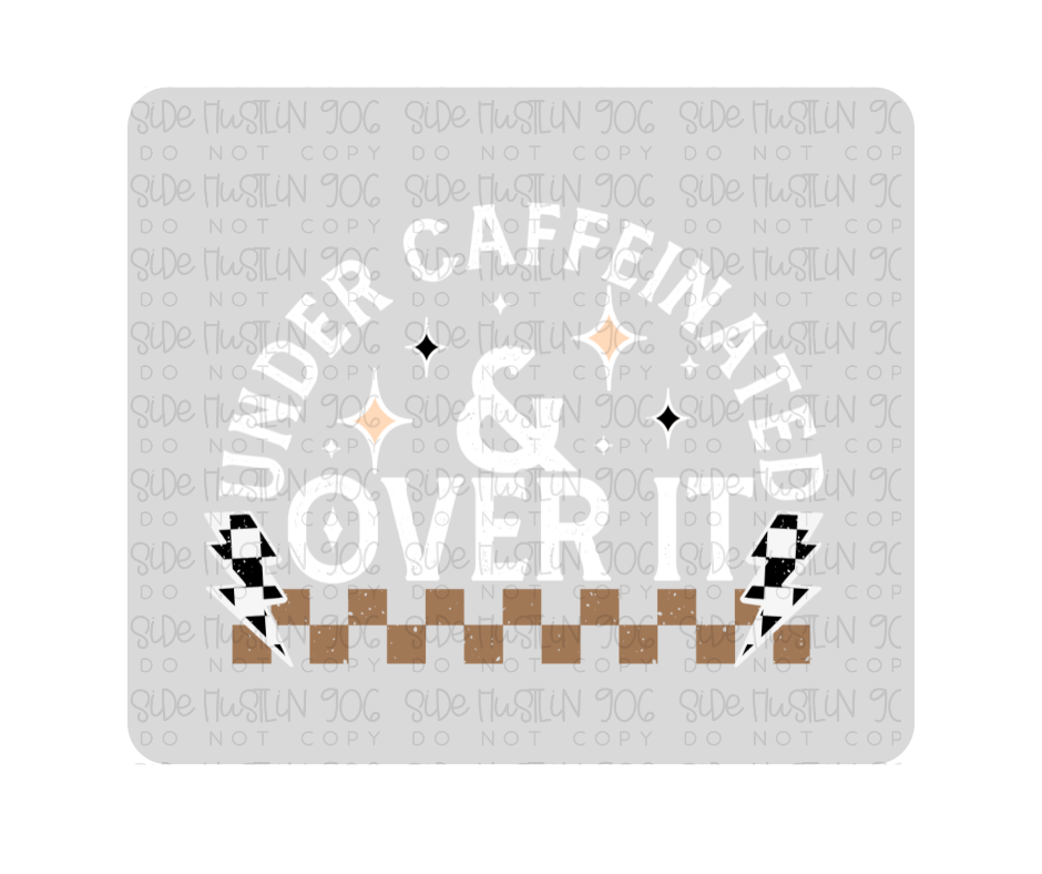 Under caffeinated white-Ready to Press Transfer