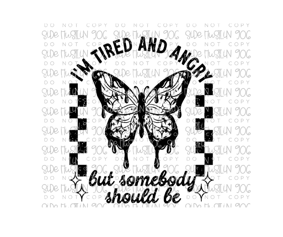 Tired & Angry black-Ready to Press Transfer