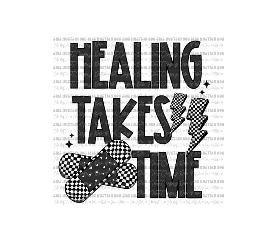 Healing takes time-Ready to Press Transfer