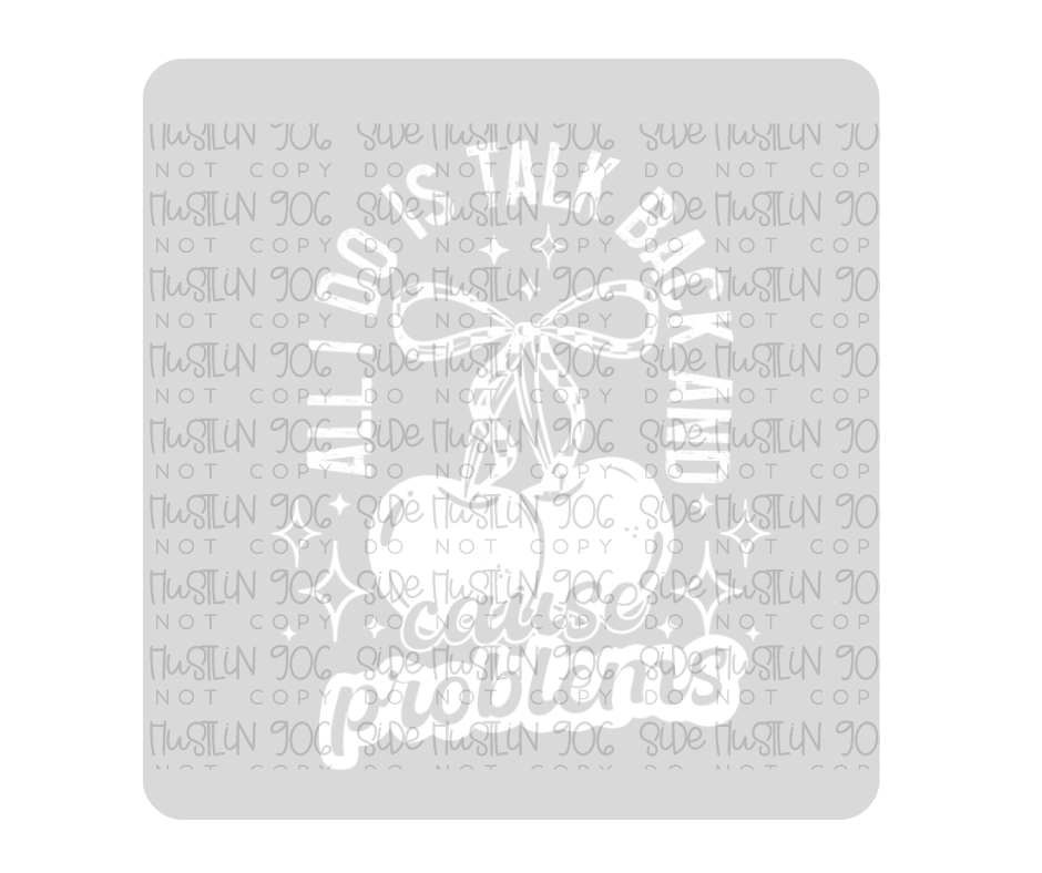 All I Do Is Talk Back Single Color white-Ready to Press Transfer