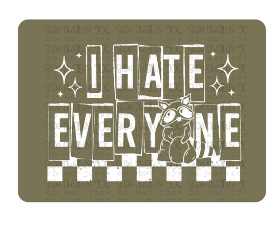 I Hate Everyone Single Color-Ready to Press Transfer