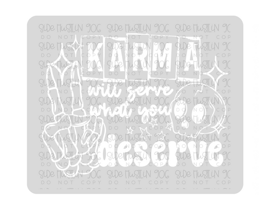 Karma Will Serve Single Color White-Ready to Press Transfer