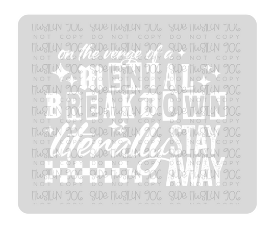 Mental Breakdown Single Color White-Ready to Press Transfer