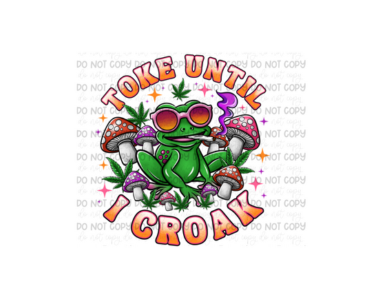 Toke until I Croak-Ready to Press Transfer