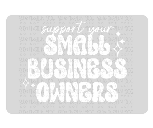 Support your Small Biz Owner white-Ready to Press Transfer