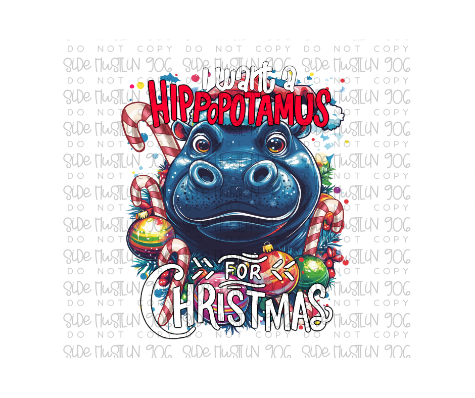 I want a Hippopotamus for Christmas-Ready to Press Transfer