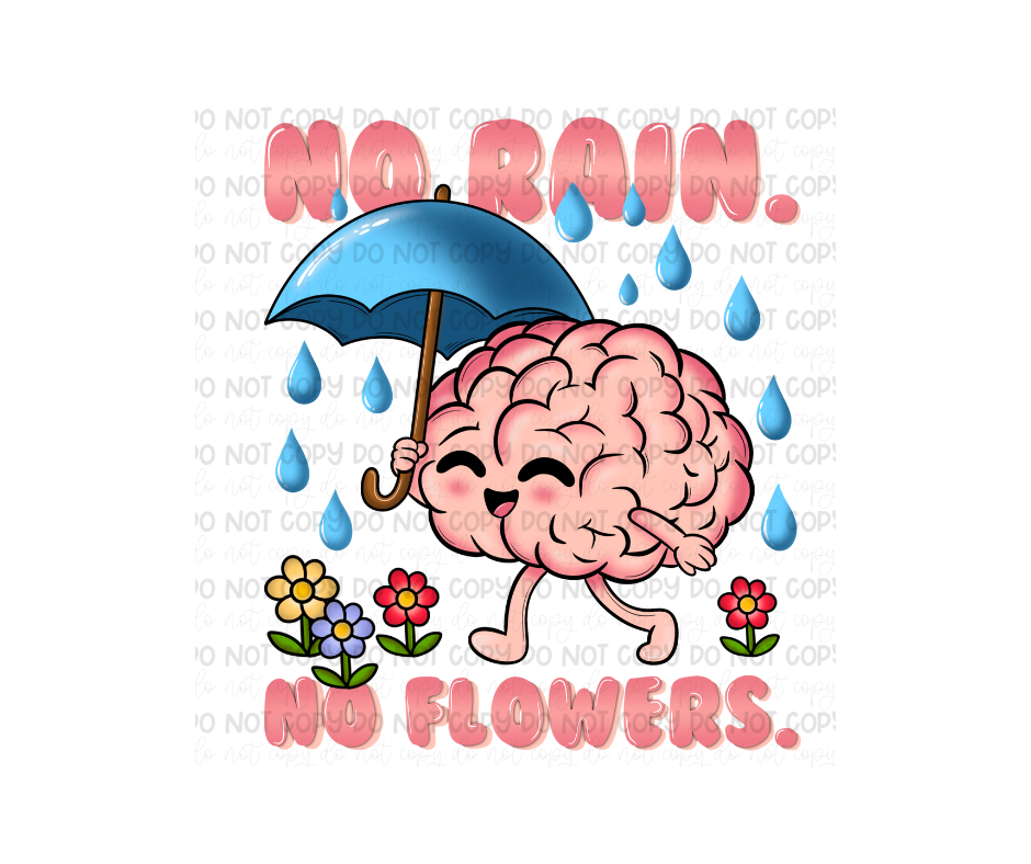 No Rain No Flowers-Ready to Press Transfer