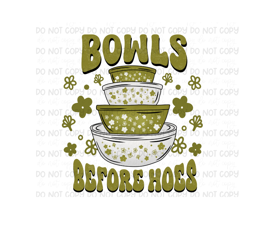 Bowls before Hoes green-Ready to Press Transfer