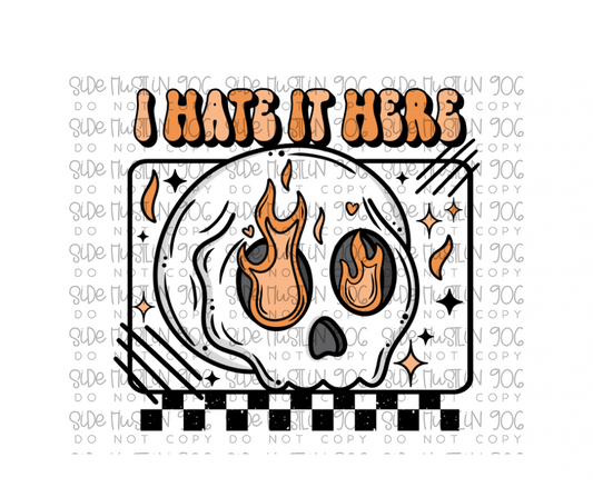 Hate it Here-Ready to Press Transfer