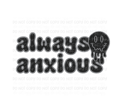 Always Anxious faux embroidery-Ready to Press Transfer