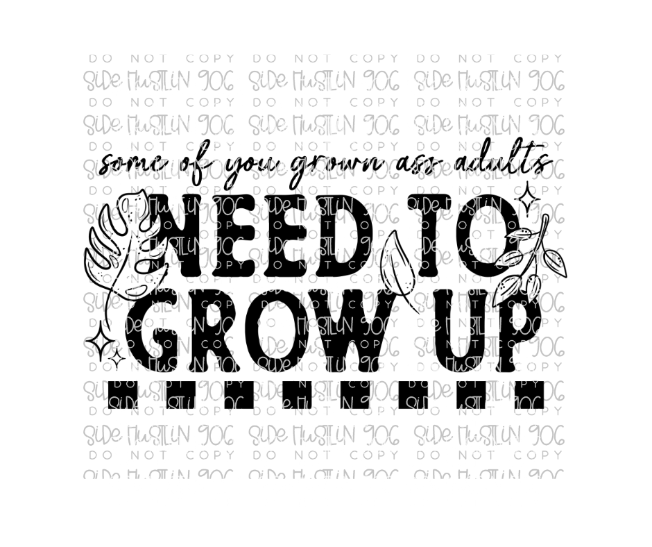 Grow Up-Ready to Press Transfer