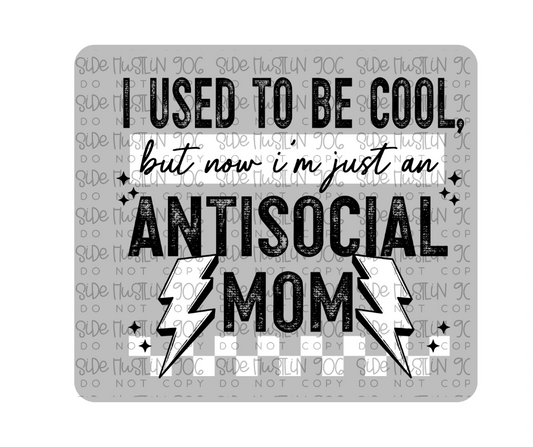 Antisocial Mom Black and white-Ready to Press Transfer