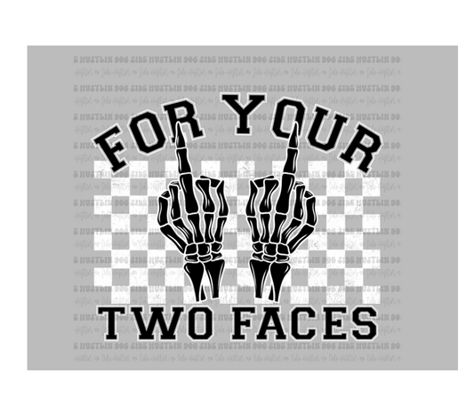 For your Two Faces white-Ready to Press Transfer