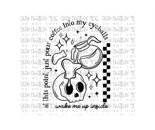 Coffee in My Eyeballs Single Color-Ready to Press Transfer