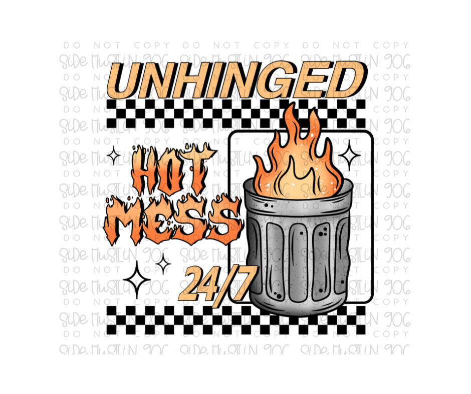 Unhinged Hot Mess-Ready to Press Transfer