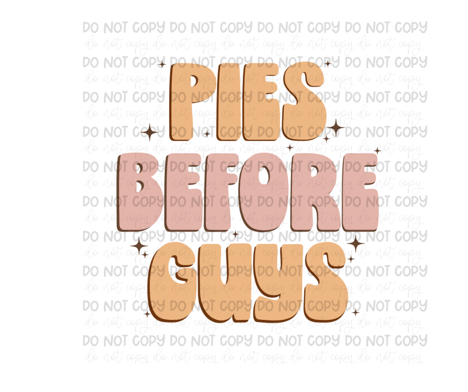 Pies before Guys-Ready to Press Transfer