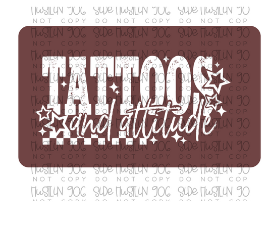 Tattoos and Attitude Single Color white-Ready to Press Transfer