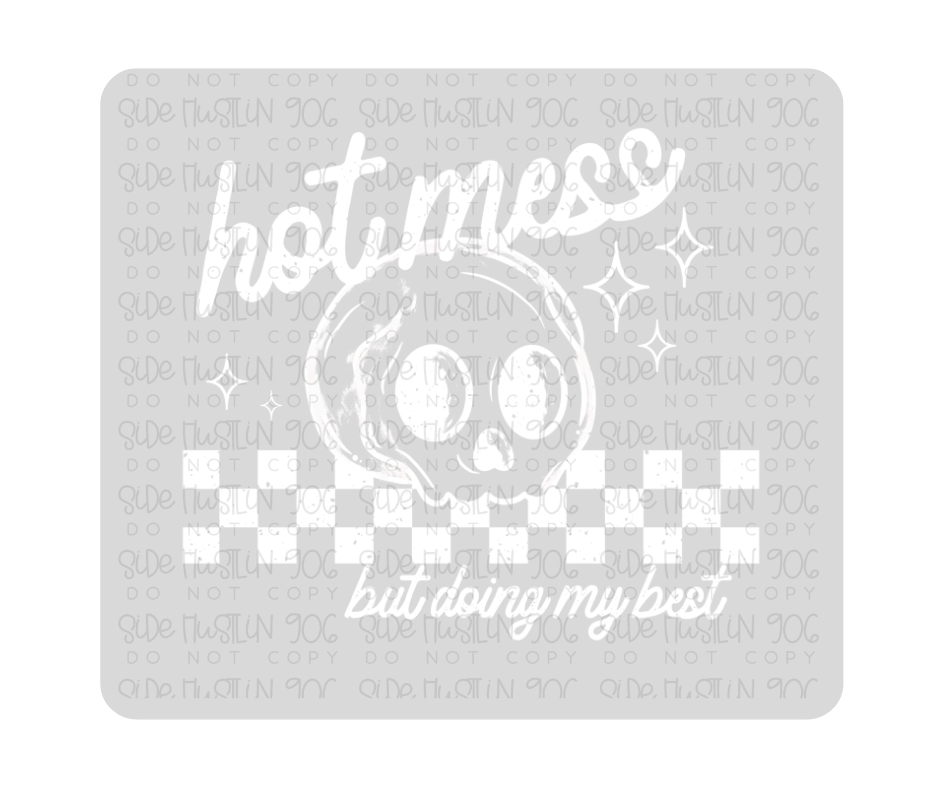 Hot Mess single color-Ready to Press Transfer