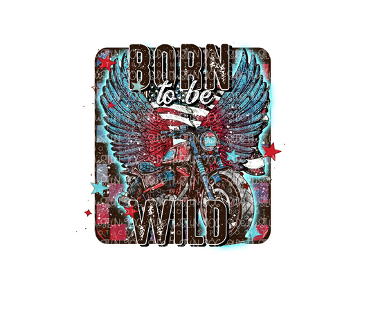 Born to be Wild-Ready to Press Transfer