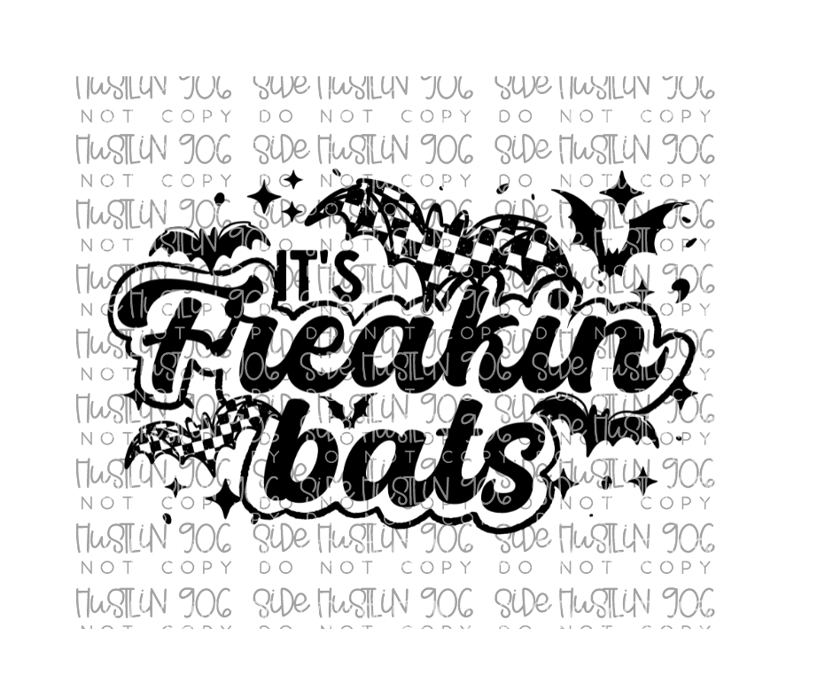 Its Freakin Bats Single Color-Ready to Press Transfer