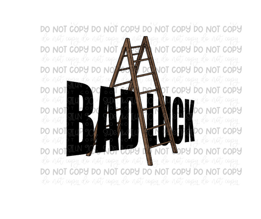 Bad Luck ladder-Ready to Press Transfer