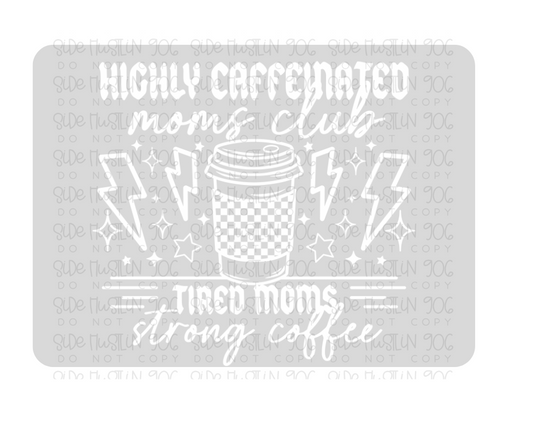 Tired Moms Strong Coffee white-Ready to Press Transfer