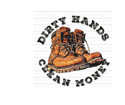 Dirty hands Clean money boots-Ready to Press Transfer