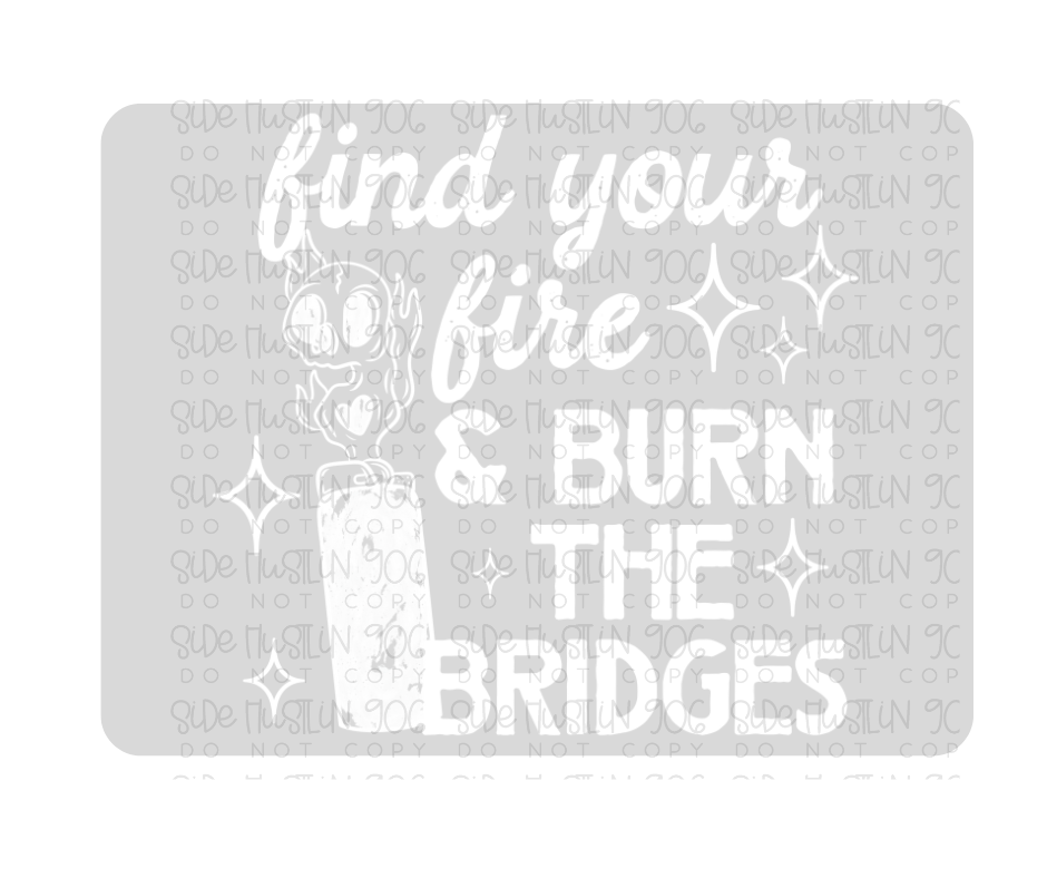 Find your Fire white-Ready to Press Transfer