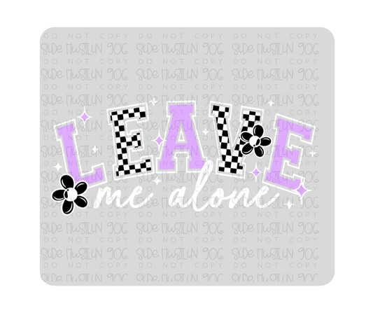 Leave me Alone white-Ready to Press Transfer