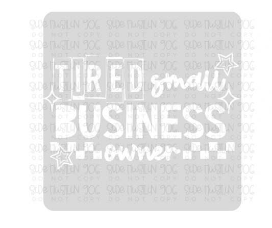 Tired Small Business Owner Single Color-Ready to Press Transfer