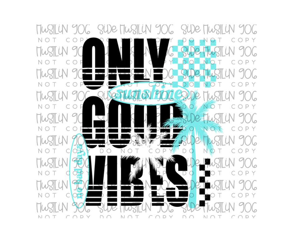 Only Good Vibes Blue Black-Ready to Press Transfer
