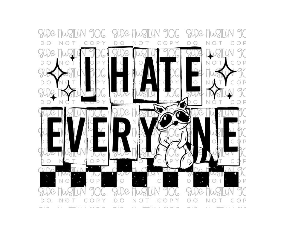 I Hate Everyone single color-Ready to Press Transfer