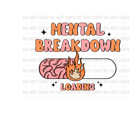 Mental Breakdown Loading-Ready to Press Transfer