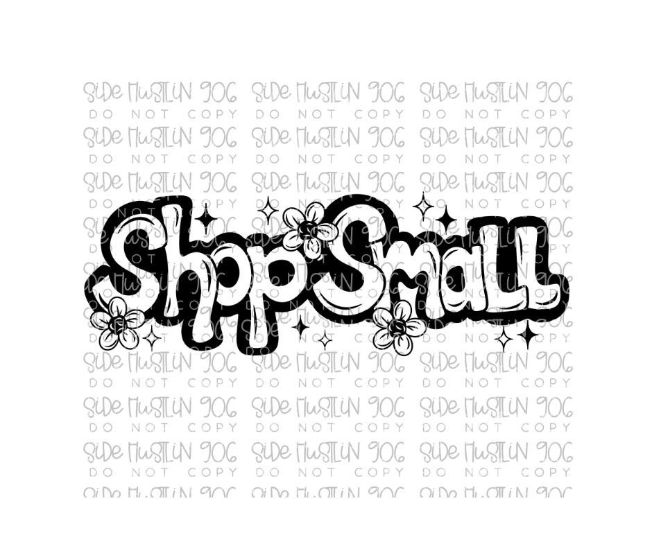 Shop Small hand lettered-Ready to Press Transfer