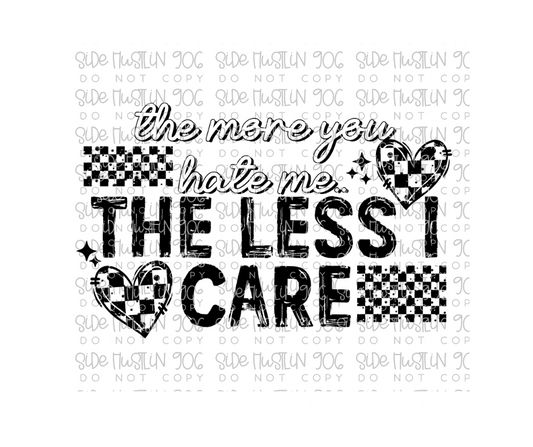 The Less I Care Black and White-Ready to Press Transfer
