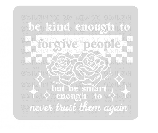 Kind Enough to Forgive white-Ready to Press Transfer