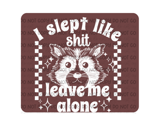 Slept like Shit white-Ready to Press Transfer