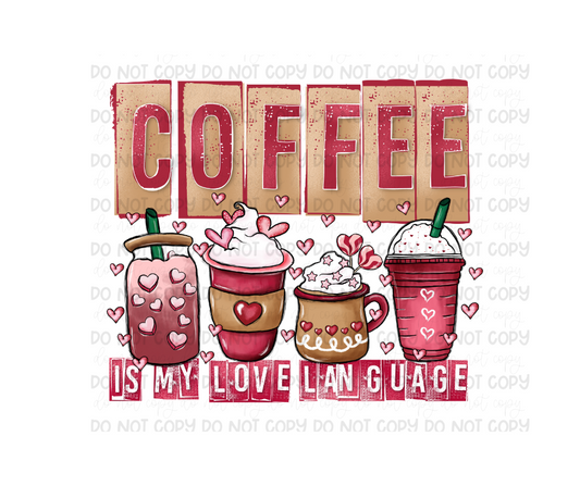 Coffee is my Love Language-Ready to Press Transfer