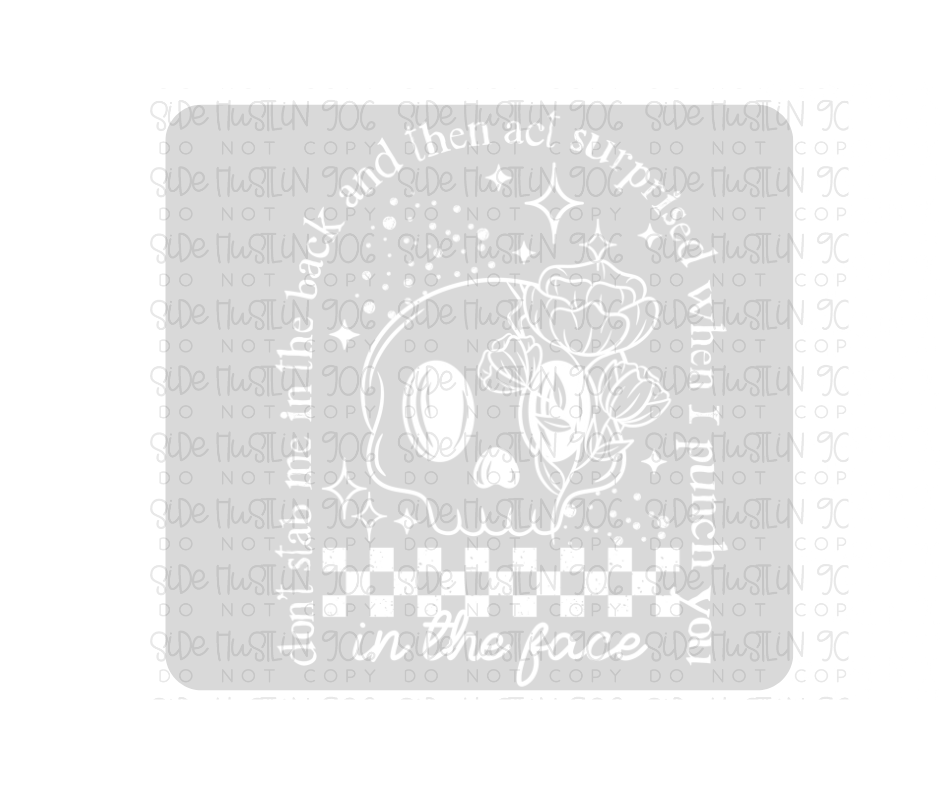 Punch You in the Face white-Ready to Press Transfer